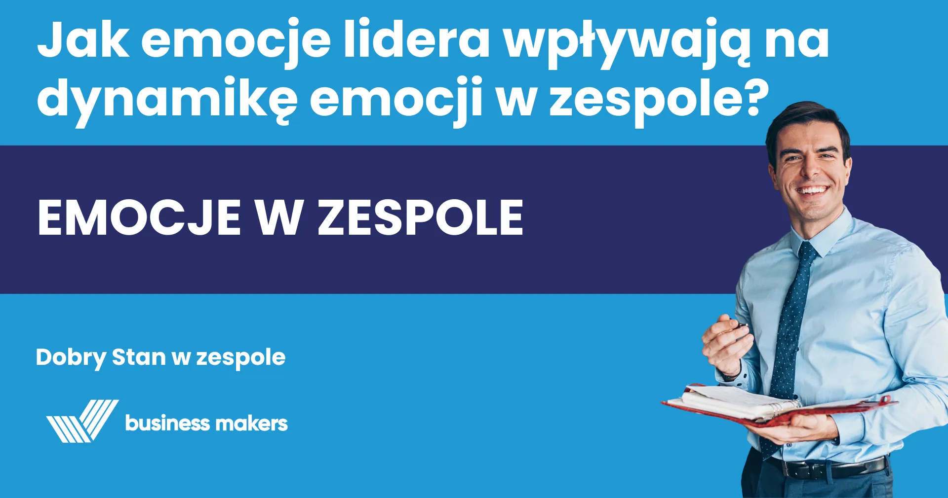 Jak lider wpływa na emocje i motywację zespołu?